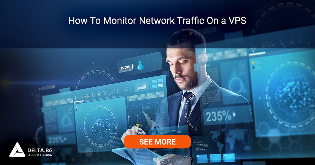 How To Monitor Network Traffic On a VPS | Delta.BG Blog
