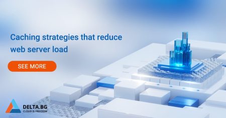 Caching Strategies That Reduce Web Server Load