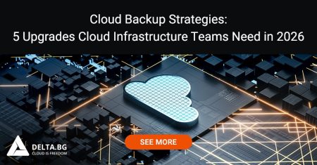 Cloud Backup Strategies: 5 Upgrades Cloud Infrastructure Teams Need in 2026